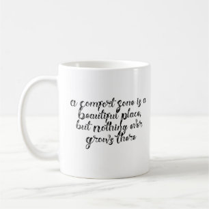 "Eine Comfort Zone ist ein schöner Ort..." Phrase Kaffeetasse
