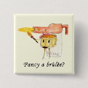 Eine Creme Brûlée lustige Slogan-Illustration gefä Button