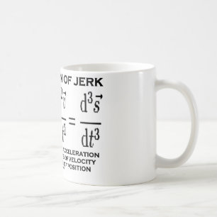 Eine Definition des Rucks (Physik) Tasse