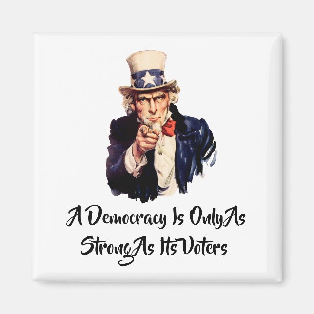 Eine Demokratie ist nur so stark wie ihre Wähler Magnet (Vorne)