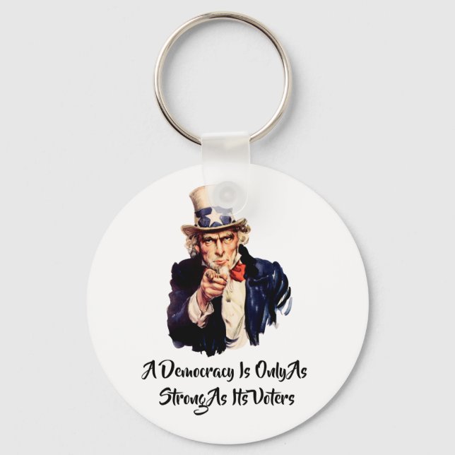 Eine Demokratie ist nur so stark wie ihre Wähler Schlüsselanhänger (Vorderseite)