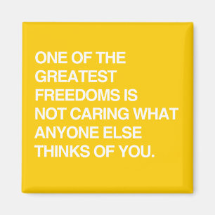 EINE DER BESTSTEN FREIHEITEN IST NICHT SICH MAGNET