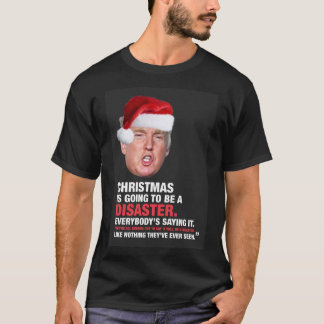 Eine Donald Trump Weihnachts-Desaster-Grußkarte T-Shirt
