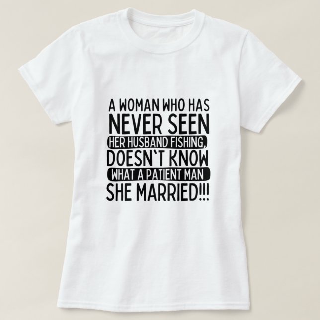 Eine Ehefrau eines Fischers T-Shirt (Design vorne)