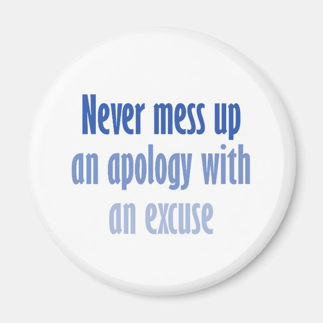 Eine Entschuldigung darf nie vermasselt werden Magnet (Vorne)