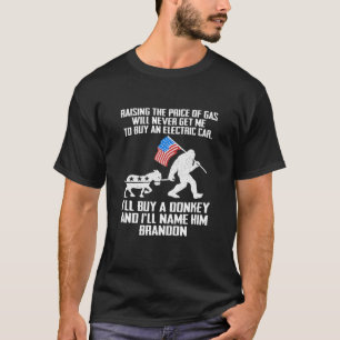 Eine Erhöhung des Gaspreises wird mich nie dazu br T-Shirt
