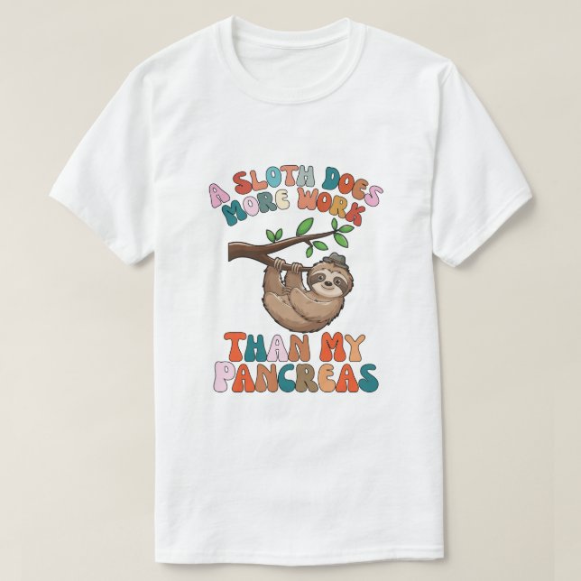 Eine Faultier Arbeitet Mehr Als Meine Bauchspeiche T-Shirt (Design vorne)
