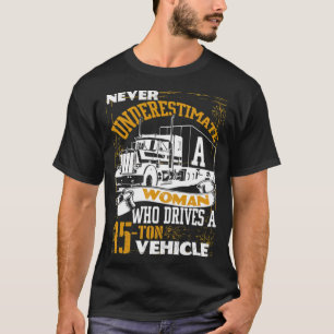 Eine Frau, die einen LKW-LKW fährt T-Shirt
