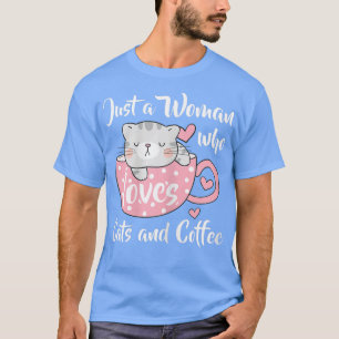 Eine Frau, die Katzen und Kaffee Liebe T-Shirt