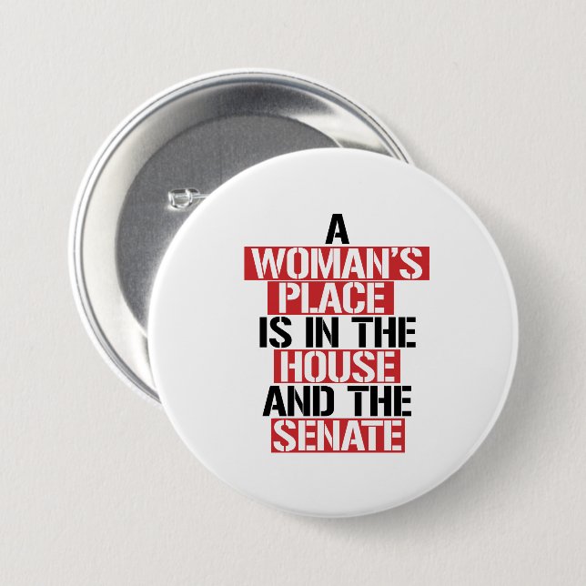 Eine Frau ist im Haus und im Senat. Button (Vorne & Hinten)