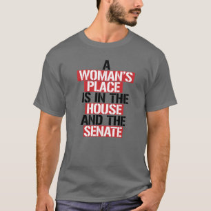 Eine Frau ist im Haus und im Senat. T-Shirt