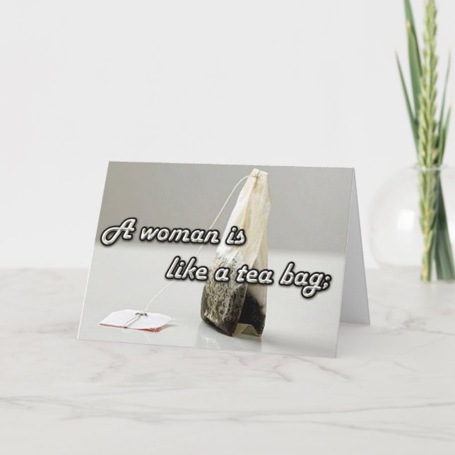 "Eine Frau ist wie eine Teetasche." Benutzerdefini Karte (Vorderseite)