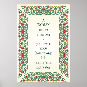Eine Frau ist wie eine Teetasche; man weiß nie, wi Poster