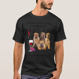 Eine Frau kann allein mit Wein nicht überleben, we T-Shirt