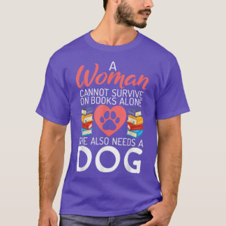 Eine Frau kann nicht allein auf Büchern überleben, T-Shirt