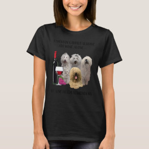 Eine Frau kann nicht allein auf Wein aus Komondor T-Shirt