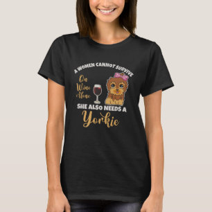 Eine Frau kann nicht allein auf Wein leben, Yorkie T-Shirt