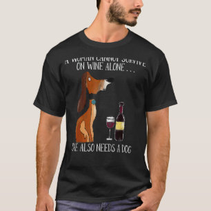 Eine Frau kann nicht allein auf Wein überleben, di T-Shirt