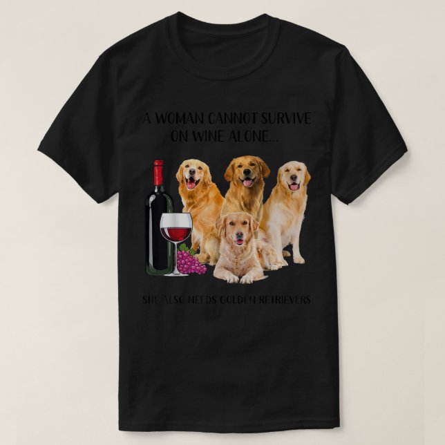 Eine Frau kann nicht allein auf Wein überleben, Go T-Shirt (Design vorne)