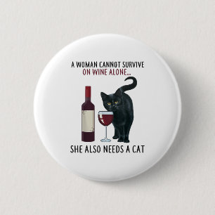 Eine Frau kann nicht allein auf Wein überleben, si Button