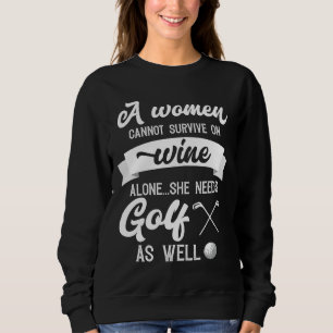 Eine Frau kann nicht allein auf Wein überleben, si Sweatshirt