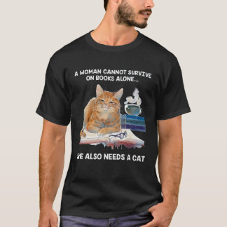 Eine Frau kann nicht allein von Büchern leben, sie T-Shirt