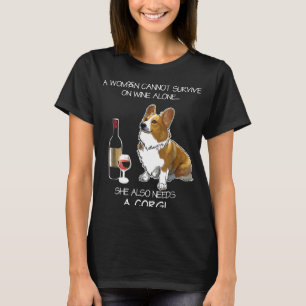 Eine Frau kann nicht allein von Wein überleben. Si T-Shirt