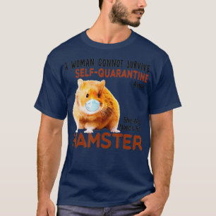 Eine Frau kann nicht überleben, sie braucht auch i T-Shirt