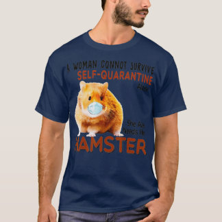 Eine Frau kann nicht überleben, sie braucht auch i T-Shirt