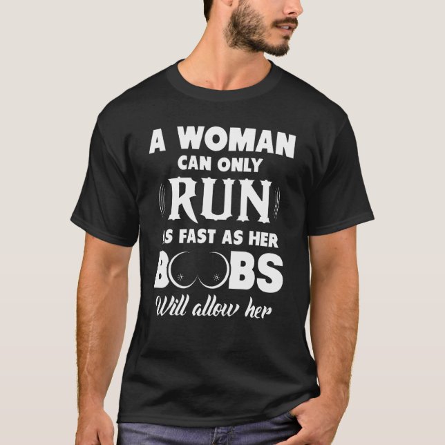 Eine Frau kann nur so schnell rennen, wie ihre Boo T-Shirt (Vorderseite)