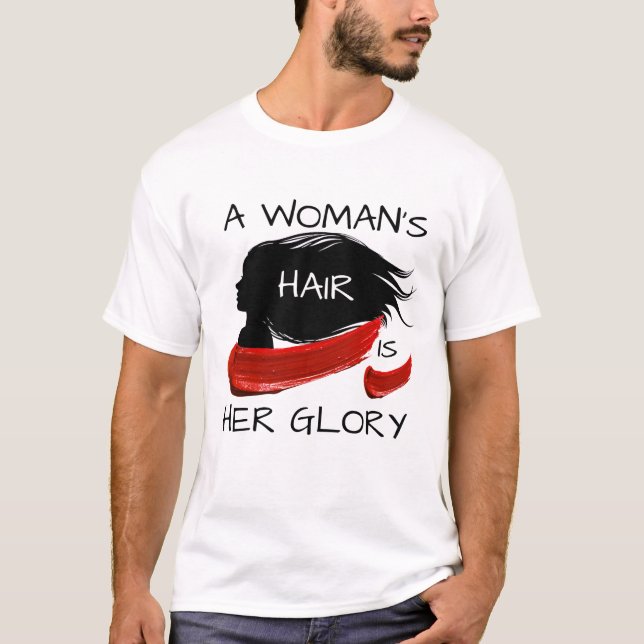 EINE FRAUENHAARE IST IHR GLORY T-Shirt (Vorderseite)