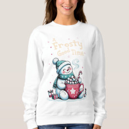 Eine frostige gute Zeit Sweatshirt
