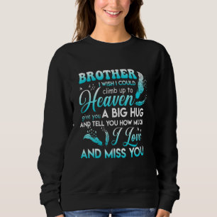 Eine große Umarmung und sag meinem Bruder wie sehr Sweatshirt