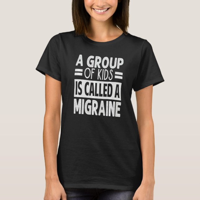 Eine Gruppe Von Kindern Wird Ein Migräne-Lehrer Ge T-Shirt (Vorderseite)