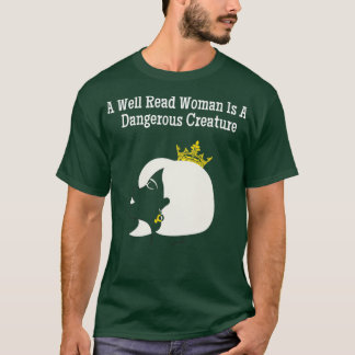 Eine gut gelesene Frau ist eine gefährliche Kreatu T-Shirt