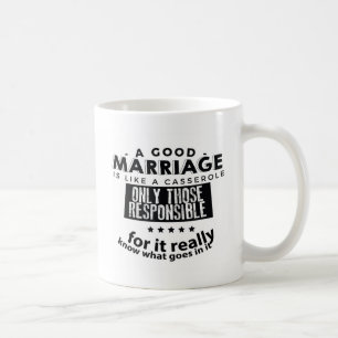 Eine gute Ehe ist wie ein Auflauf Kaffeetasse