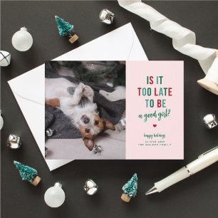 Eine gute Girl Funny Pet Holiday Foto Card Feiertagskarte