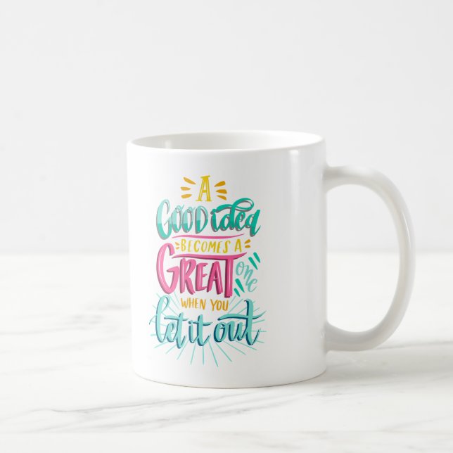 Eine gute Idee wird großartig, wenn man sie Lasse Kaffeetasse (Rechts)