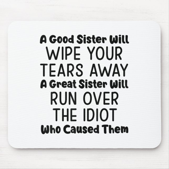 Eine gute Schwester wird dir die Tränen wegwischen Mousepad (Vorne)
