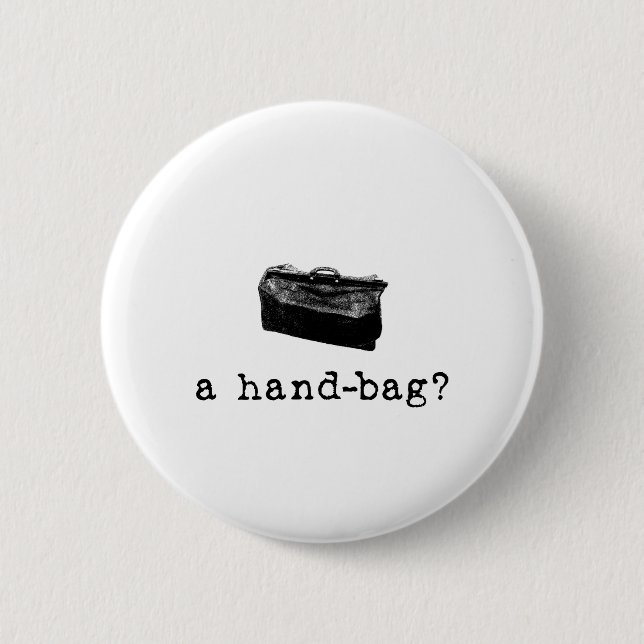Eine Handtasche? Button (Vorderseite)