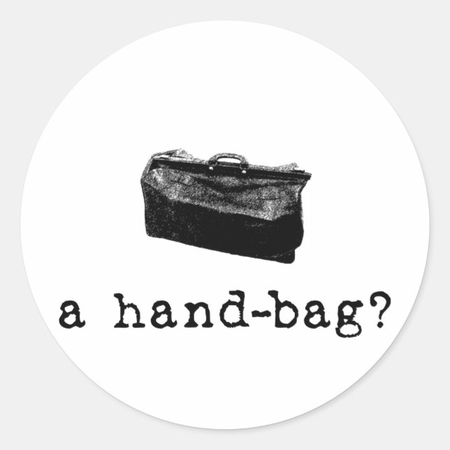 Eine Handtasche? Runder Aufkleber (Vorderseite)