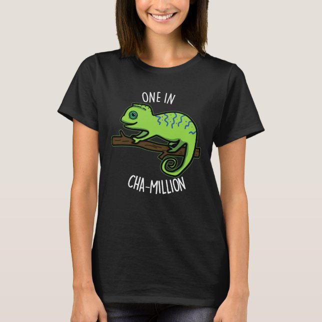 Eine in Cha-Million Funny Chameleon Pun Dark BG T-Shirt (Vorderseite)