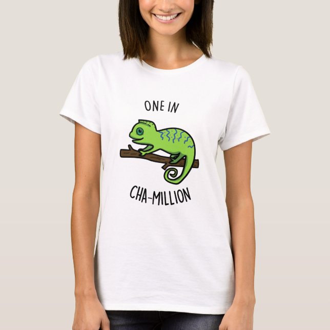 Eine in Cha-Million Funny Chameleon Pun T-Shirt (Vorderseite)
