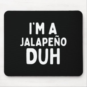 Eine Jalapeno Duh Halloween-Kostüm Kinder Kleinkin Mousepad