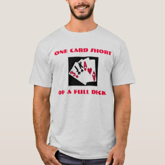 Eine Karte kurz von einer vollen Plattform T-Shirt