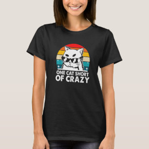 Eine Katze fehlt noch zur verrückten Katzenwitz-Kä T-Shirt