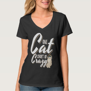 Eine Katze fehlt, um verrückt nach einer Katze zu  T-Shirt