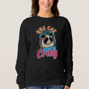 Eine Katze fehlt, um verrückt zu sein Ragdoll Katz Sweatshirt