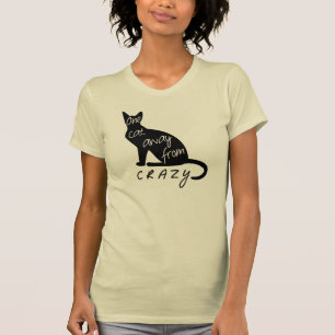 Eine Katze weg von VERRÜCKTEM T-Shirt