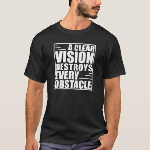 Eine klare Sicht zerstört jede Hindernismotivation T-Shirt